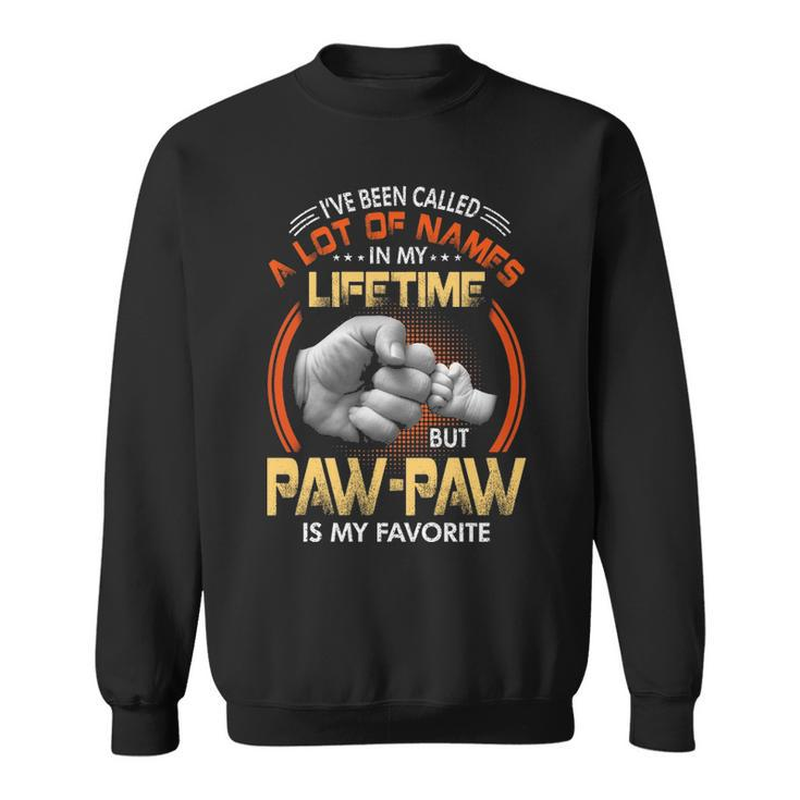Pawpaw Grandpa Gift A Lot Of Name But Pawpaw Is My Favorite Sweatshirt