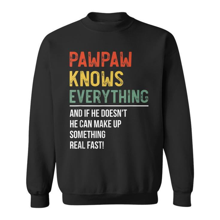 Pawpaw Knows Everything Fathers Day Pawpaw  Sweatshirt