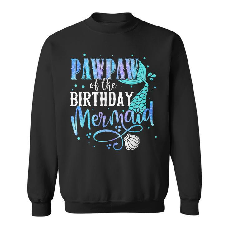 Pawpaw Of The Birthday Mermaid Family Matching Party Squad Sweatshirt