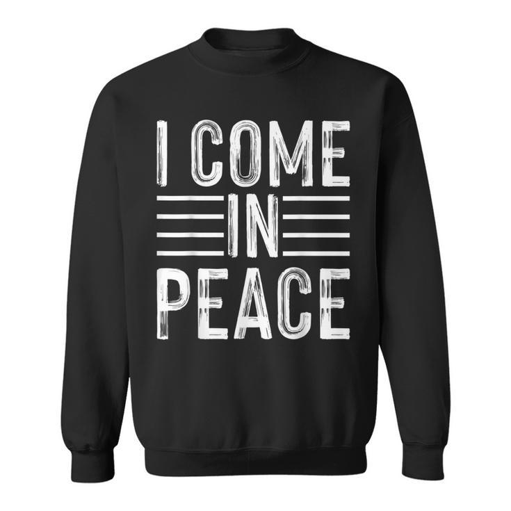 I Come In Peace Im Peace Matching Couple Sweatshirt