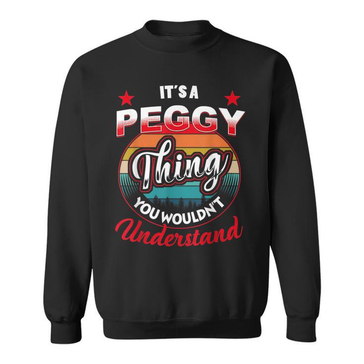 Peggy Retro Name  Its A Peggy Thing Sweatshirt