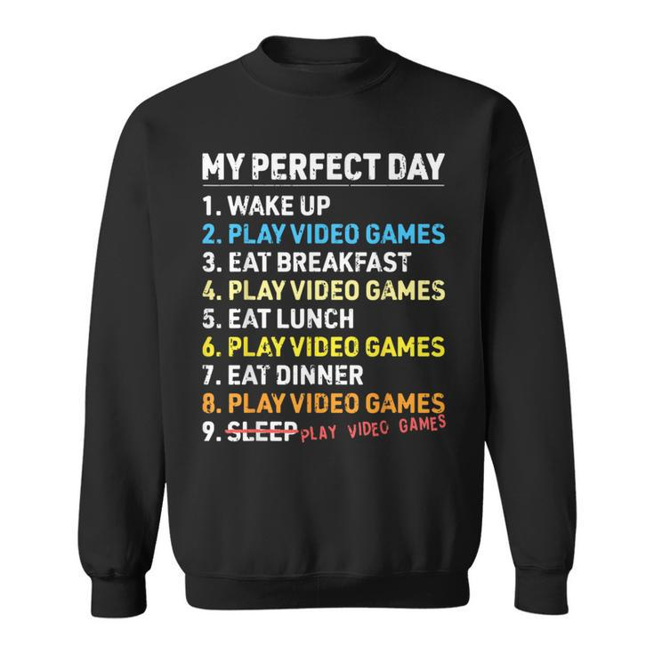 My Perfect Day Video Games Gamer Boys Gaming Sweatshirt