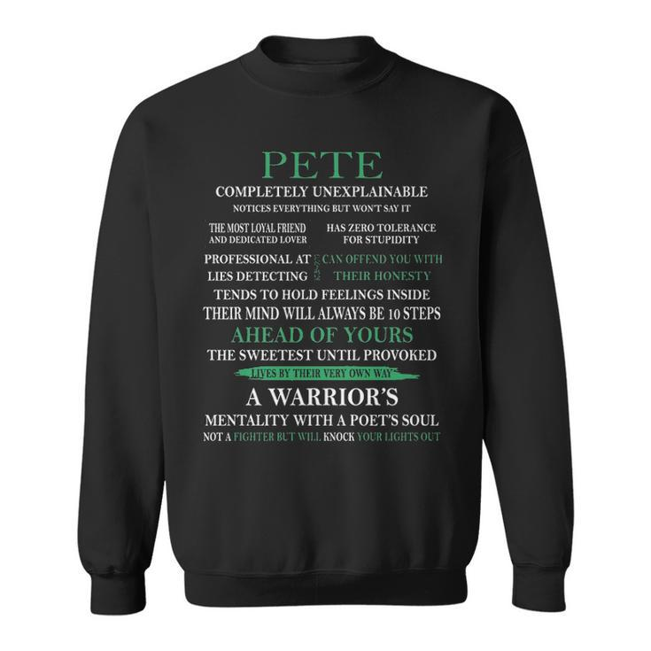 Pete Name Gift Pete Completely Unexplainable Sweatshirt