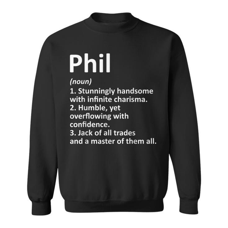 Phil Definition Personalized Name Funny Birthday Gift Idea Sweatshirt