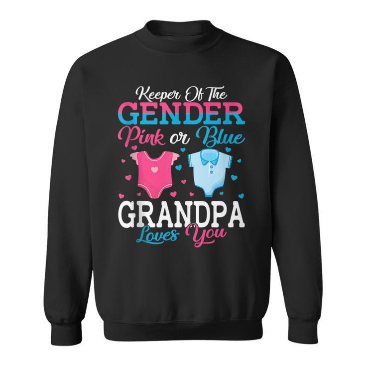 Pink Or Blue Grandpa Keeper Of The Gender Grandpa Loves You Sweatshirt