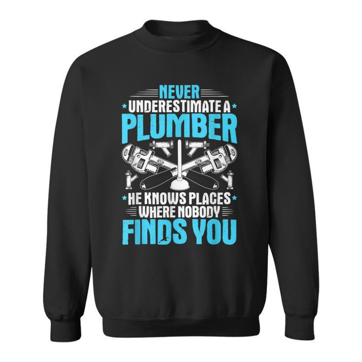 Plumbing Never Underestimate A Plumber Sweatshirt