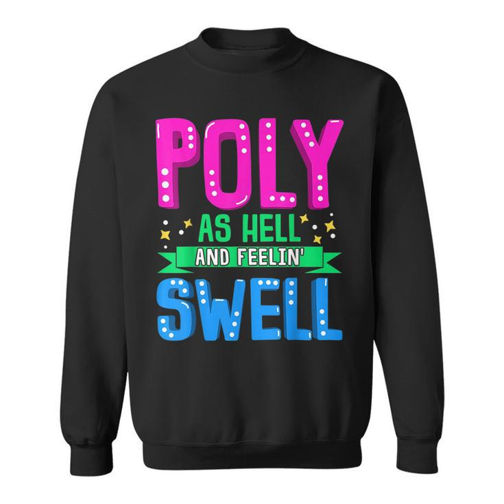 Polysexual Gay Pride Month Poly As Hell And Feelin Swell  Sweatshirt