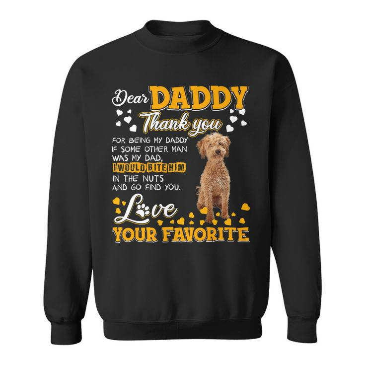 Poodles Crossbreed Dear Daddy Thank You For Being My Daddy Poodle Dog Sweatshirt