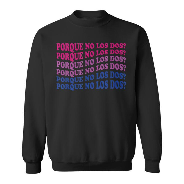 Porque No Los Dos Why Not Both Spanish Mexico Bisexual Pride  Sweatshirt