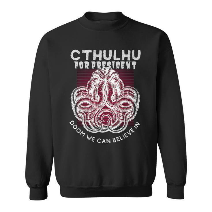 President Cthulhu 2024 Doom For All Funny Kraken Politics  Sweatshirt