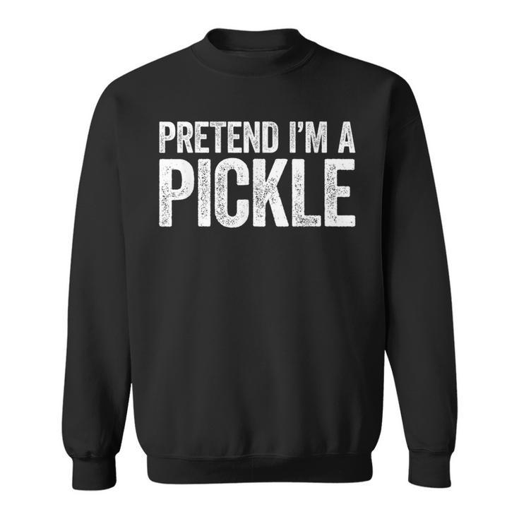 Pretend I'm A Pickle Matching Costume Sweatshirt