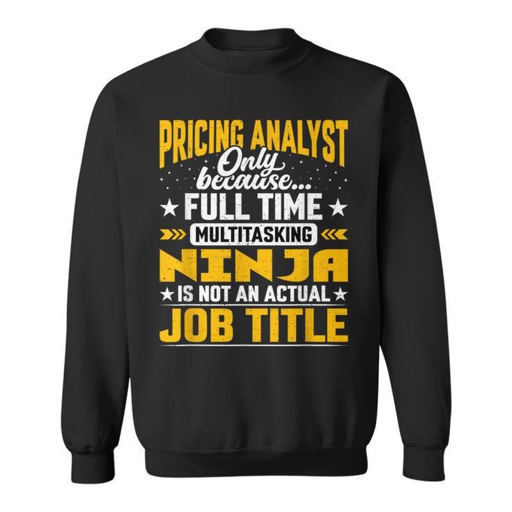 Pricing Analyst Job Title Pricing Researcher Accountant Sweatshirt