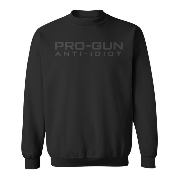 Pro Gun Anti Idiot On Back Gun Funny Gifts Sweatshirt