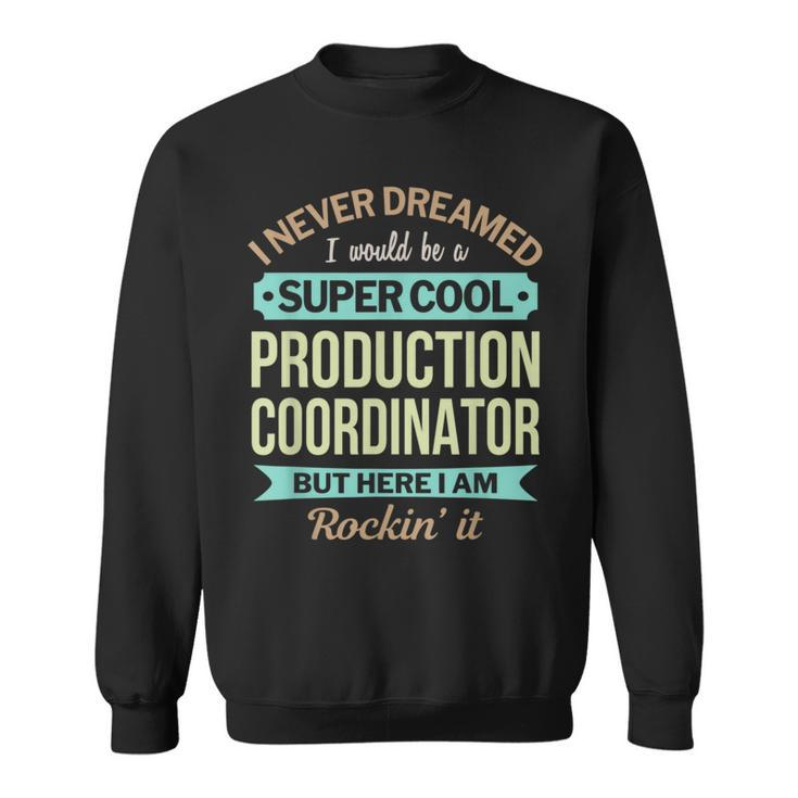 Production Coordinator Appreciation Sweatshirt