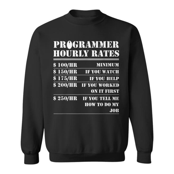 Programmer Hourly Rate Funny It Support Coder Labor Gifts  Sweatshirt