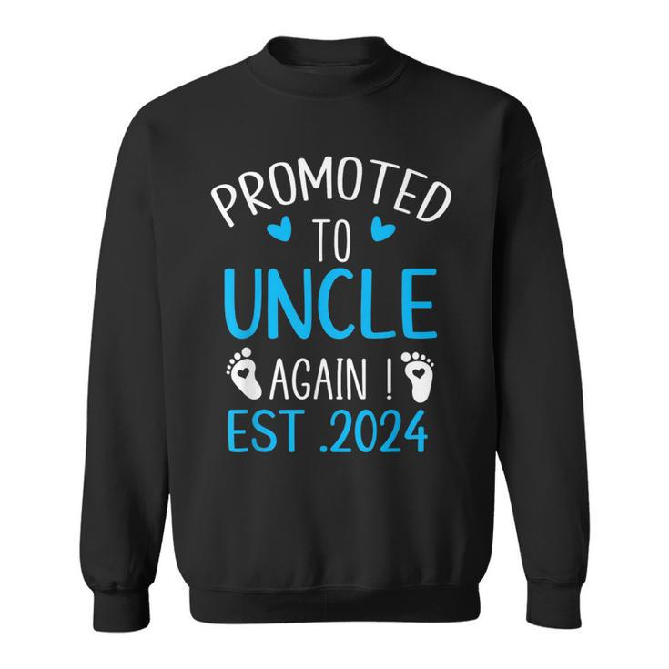 Promoted To Uncle 2024 Again Uncle New Baby Est 2024 Funny Gifts For Uncle Sweatshirt