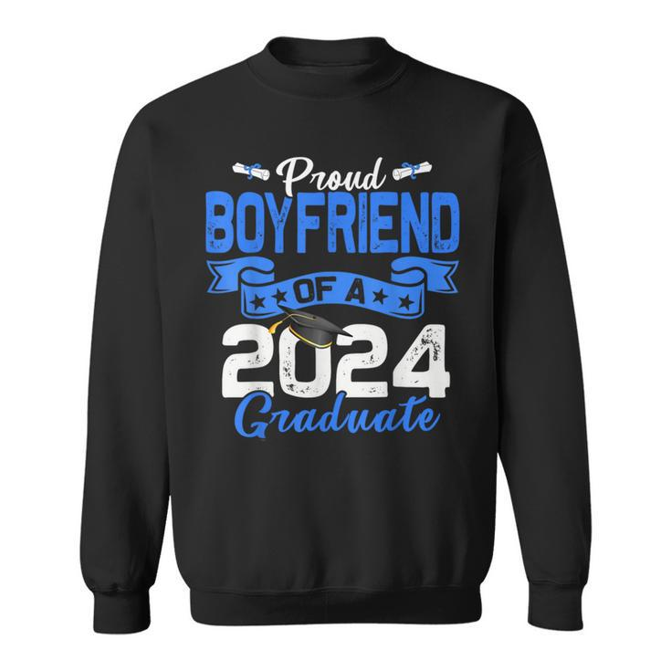 Proud Boyfriend Of A Class Of 2024 Graduate For Graduation Sweatshirt