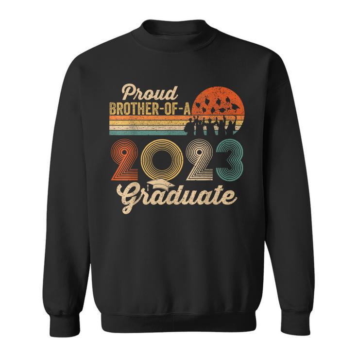 Proud Brother Of A Class Of 2023 Graduate Senior Graduation Sweatshirt