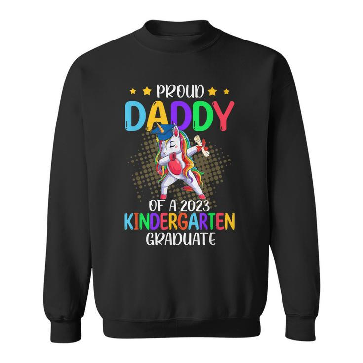 Proud Daddy Of A 2023 Kindergarten Graduate Unicorn Gift  Sweatshirt