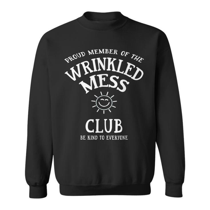 Proud Member Of The Wrinkled Mess Club Sweatshirt