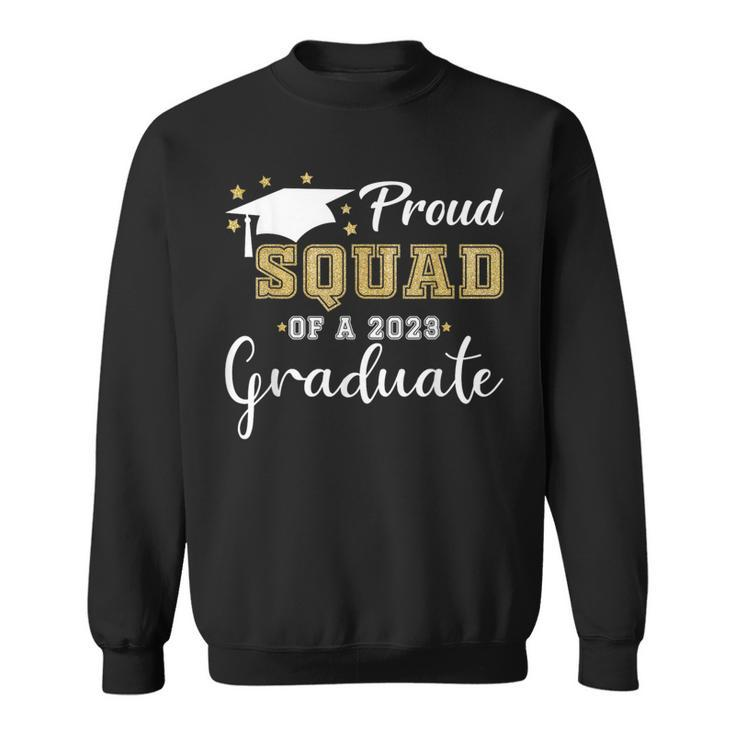 Proud Squad Of A 2023 Graduate Class 2023 Senior 23  Sweatshirt