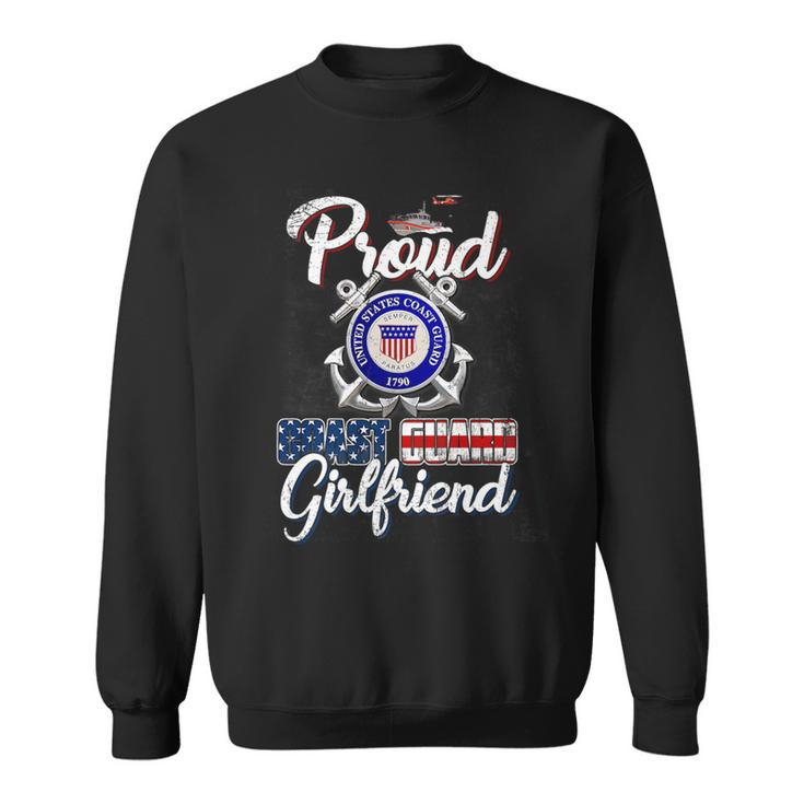Proud Us Coast Guard Girlfriend Us Military Family Funny Military Gifts Sweatshirt