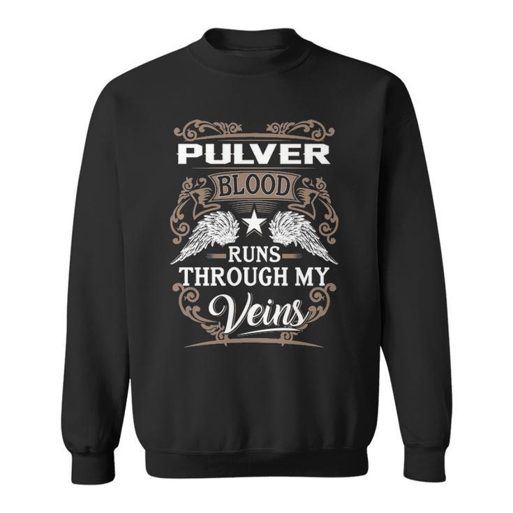 Pulver Name Gift Pulver Blood Runs Through My Veins Sweatshirt