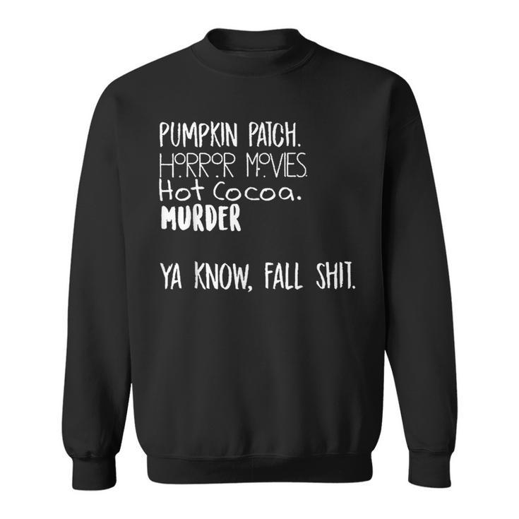 Pumpkin Patch Watch Horror Movie Hot Cocoa Murder Pumpkin Sweatshirt