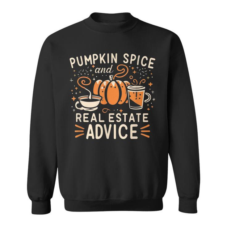 Pumpkin Spice And Real Estate Advice Sweatshirt