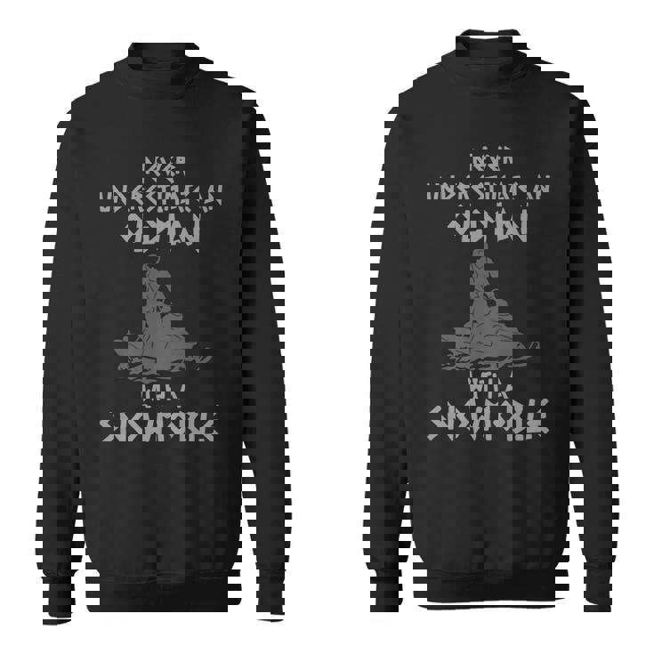 Pun Designs Never Underestimate An Old Man With A Snowmobile Sweatshirt