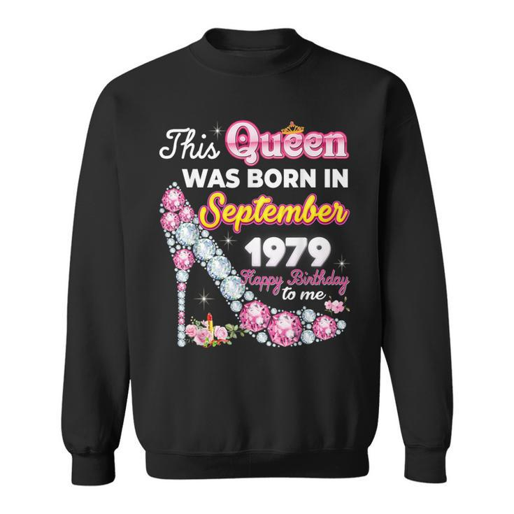 This Queen Was Born In September 1979 Happy 44Th Birthday To Sweatshirt