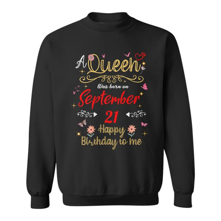 A Queen Was Born On September 21 September 21St Birthday Sweatshirt