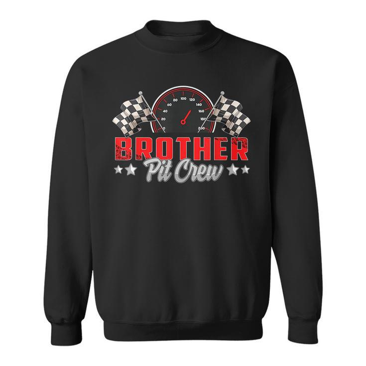 Race Car Birthday Party Racing Family Brother Pit Crew Funny Gifts For Brothers Sweatshirt
