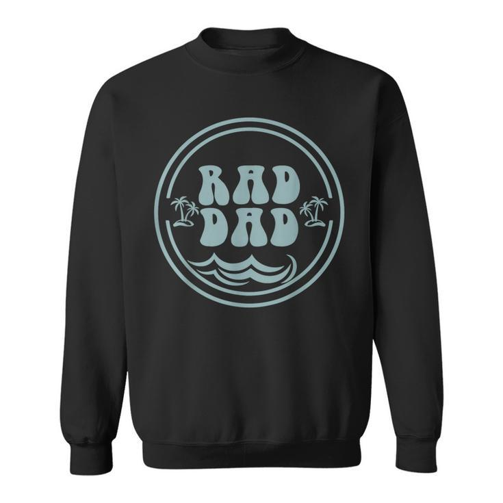 Rad Dad Surf Matching Birthday The Big One 1St Birthday  Sweatshirt