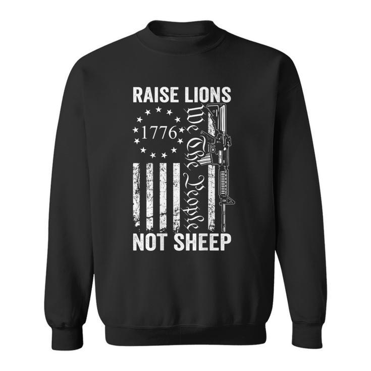 Raise Lions Ar15 Gun Not Sheep Pro Guns Ar15 Usa On Back  Sweatshirt