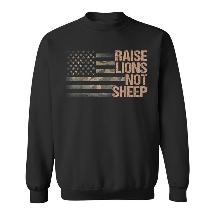 Raise Lions Not Sheep American Flag Patriot Patriotic  Sweatshirt