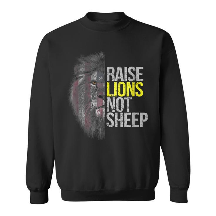 Raise Lions Not Sheep American Patriot Fearless Lion  Sweatshirt