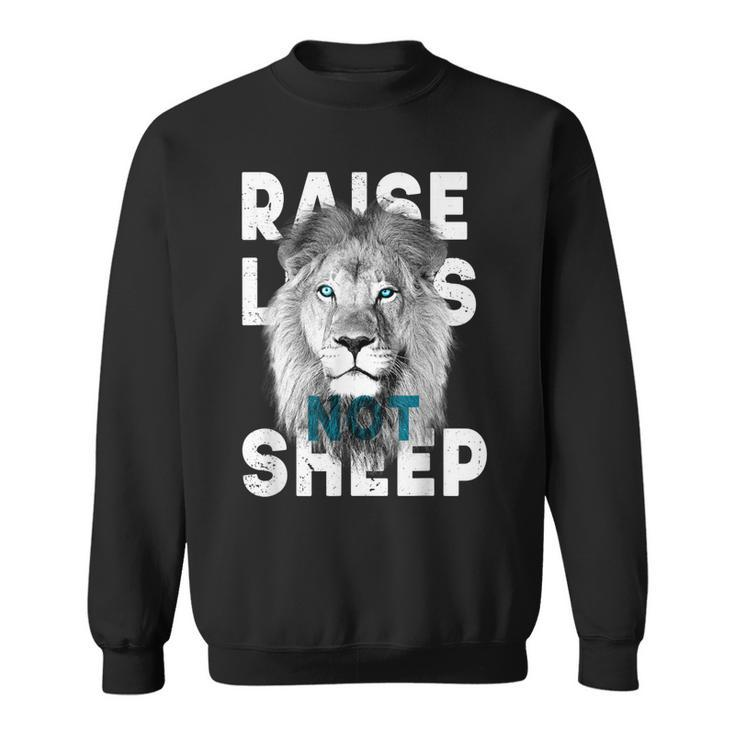 Raise Lions Not Sheep American Patriotic  Sweatshirt