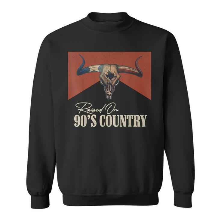 Raised On 90'S Country Music Vintage Bull Skull Western Life Sweatshirt