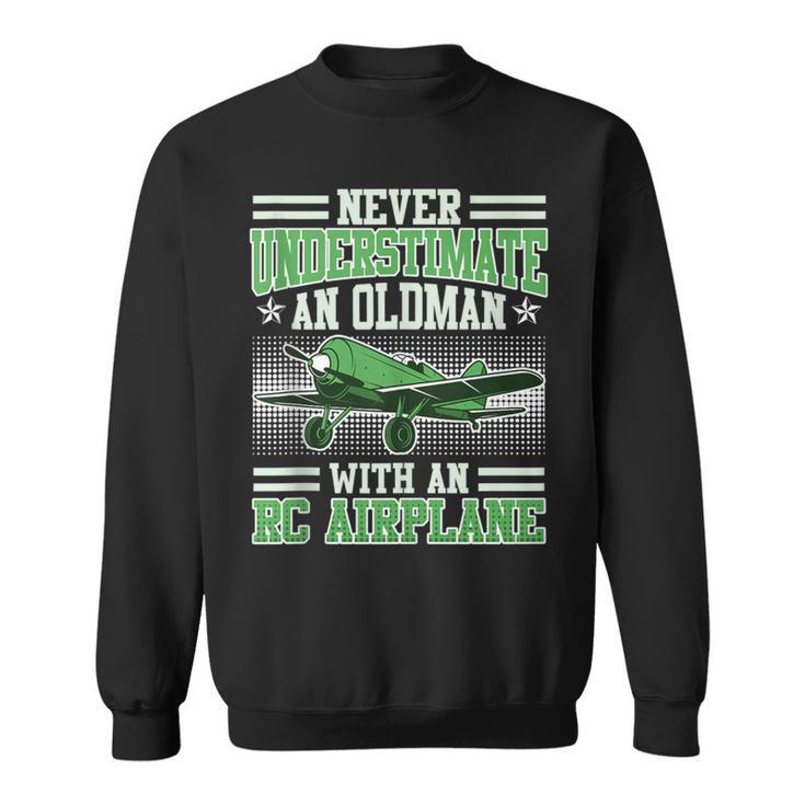 Rc Pilot Never Underestimate A Man With Rc Plane Grandpa Sweatshirt