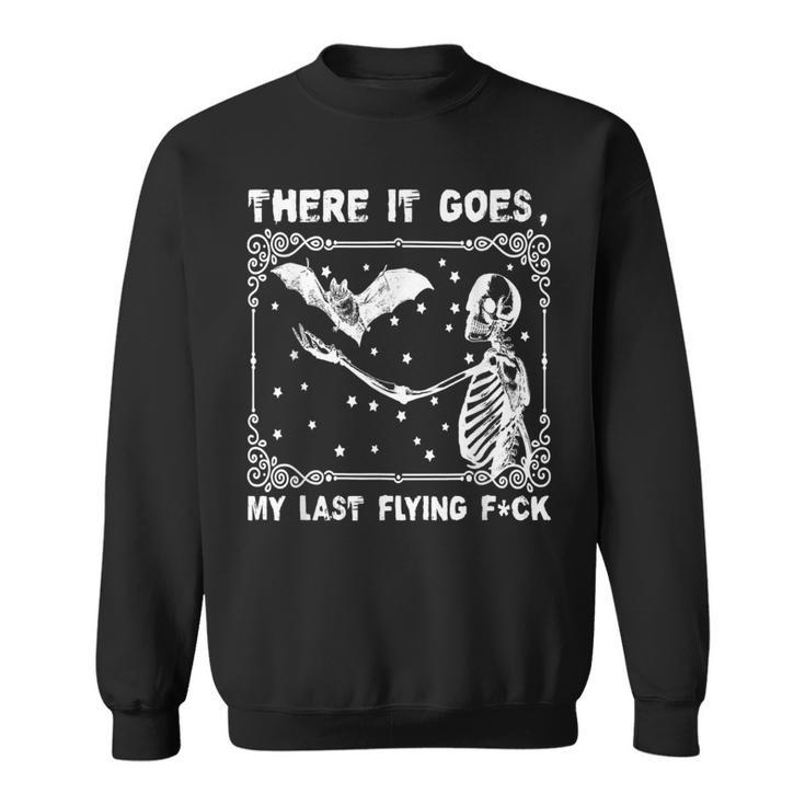 There It Goes My Last Flying Fuck Skeleton Sweatshirt