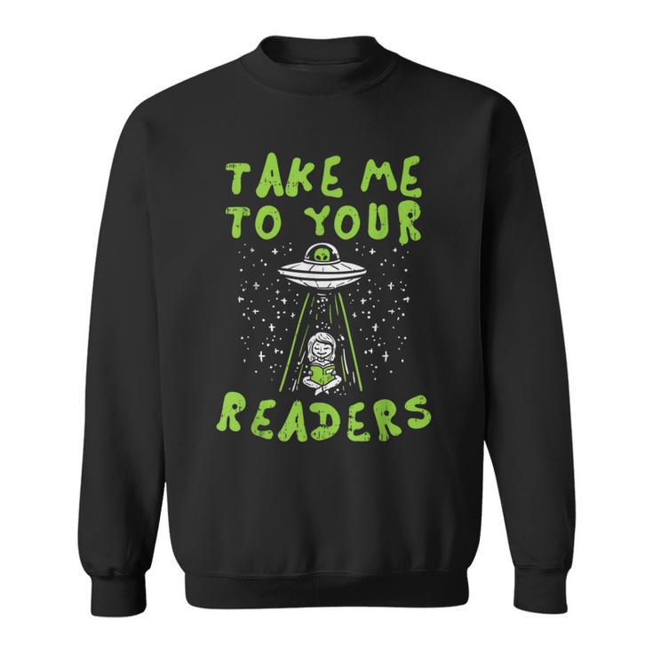 Take Me To Your Readers Alien Reading Librarian Sweatshirt