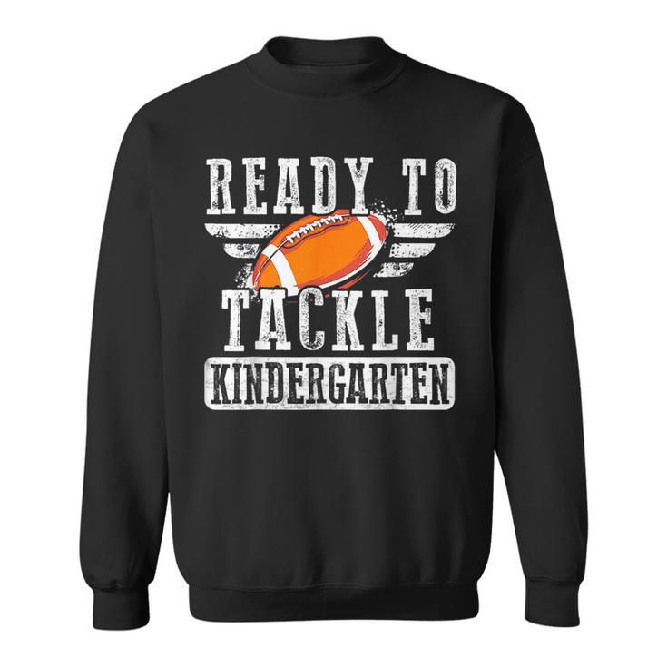 Ready To Tackle Kindergarten Football Ball Back To School Sweatshirt