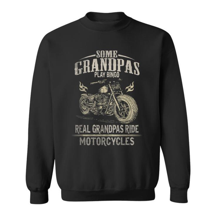 Real Grandpas Ride Motorcycle  Biker Grandpa  Gift For Mens Sweatshirt