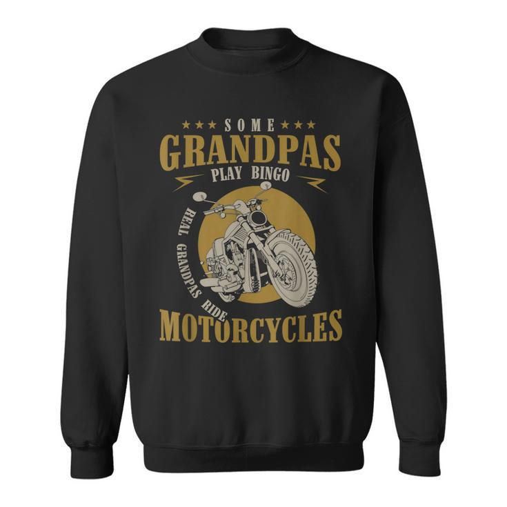 Real Grandpas Ride Motorcycles Funny Grandpa Gift Biker Sweatshirt