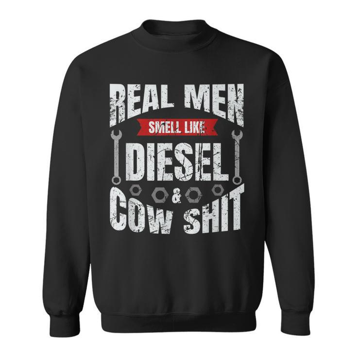 Real Men Smell Like Diesel And Cow Shit  Sweatshirt