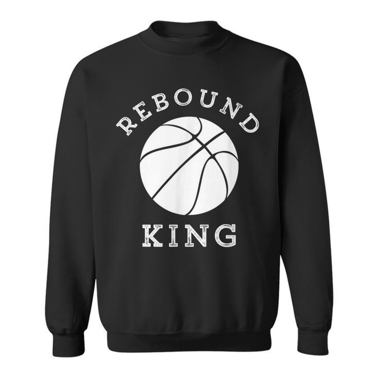 Rebound King Motivational Basketball Team Player  Sweatshirt