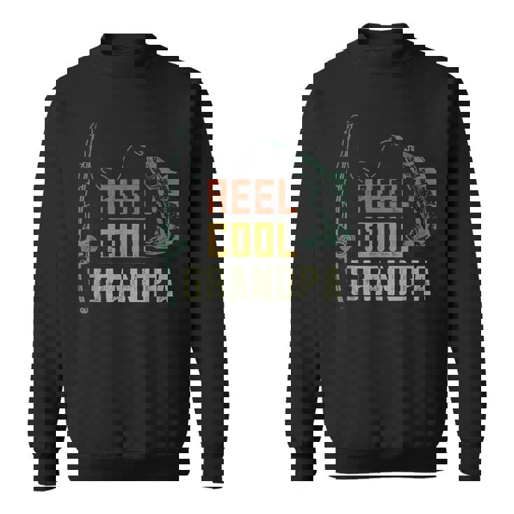 Reel Cool Grandpa Fishing Fun Fathers Day Fishermen Sweatshirt