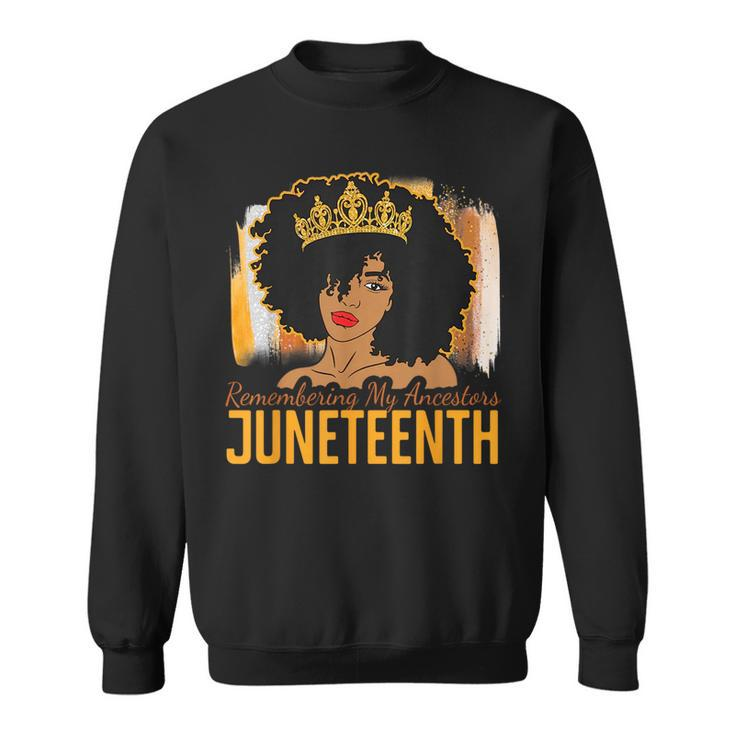 Remembering My Ancestors Junenth 1865 African American Sweatshirt