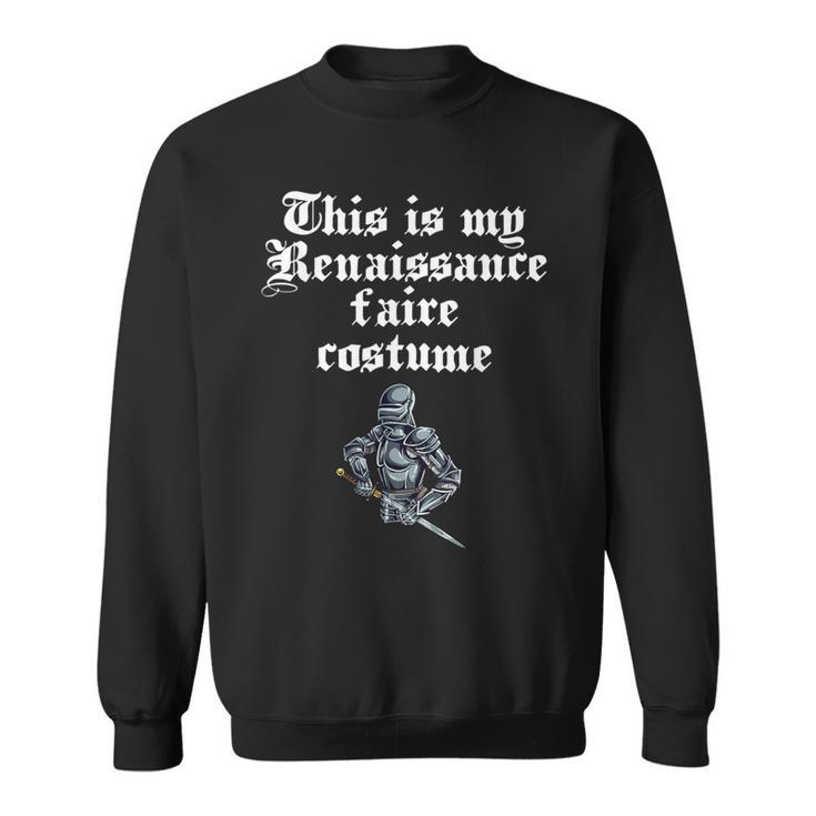 This Is My Renaissance Faire Costume Medieval Festival Sweatshirt